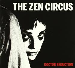 The Zen Circus : Doctor Seduction